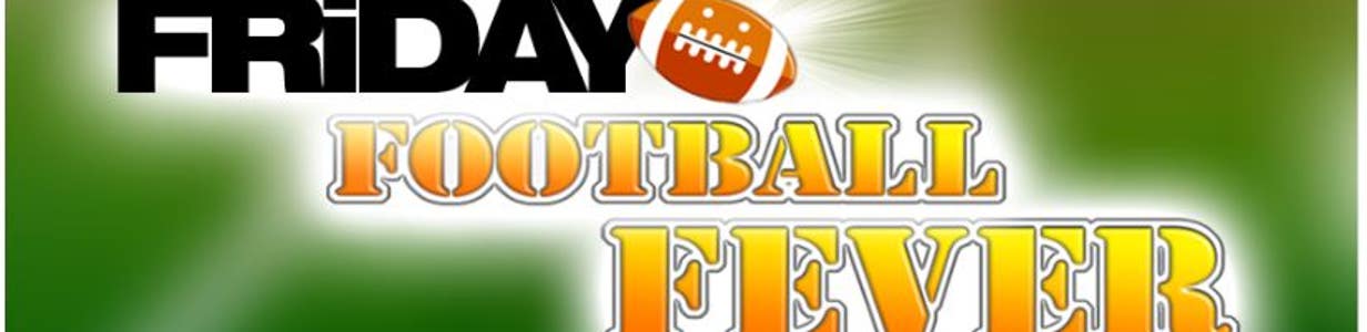 Friday Football Fever